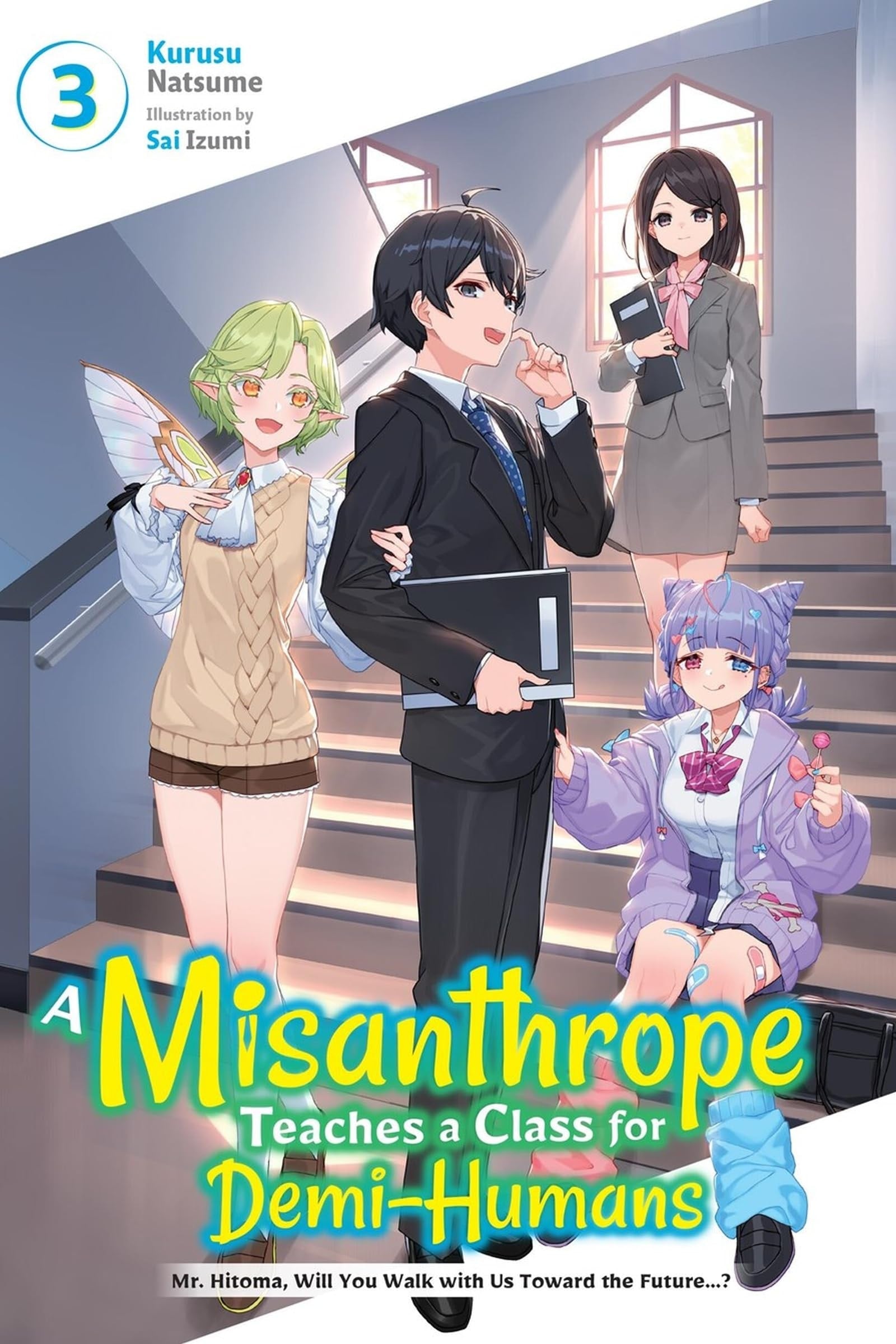A Misanthrope Teaches a Class for Demi-Humans, Vol. 3 Mr. Hitoma, Will You Walk with Us Toward the Future... ? | BD Cosmos