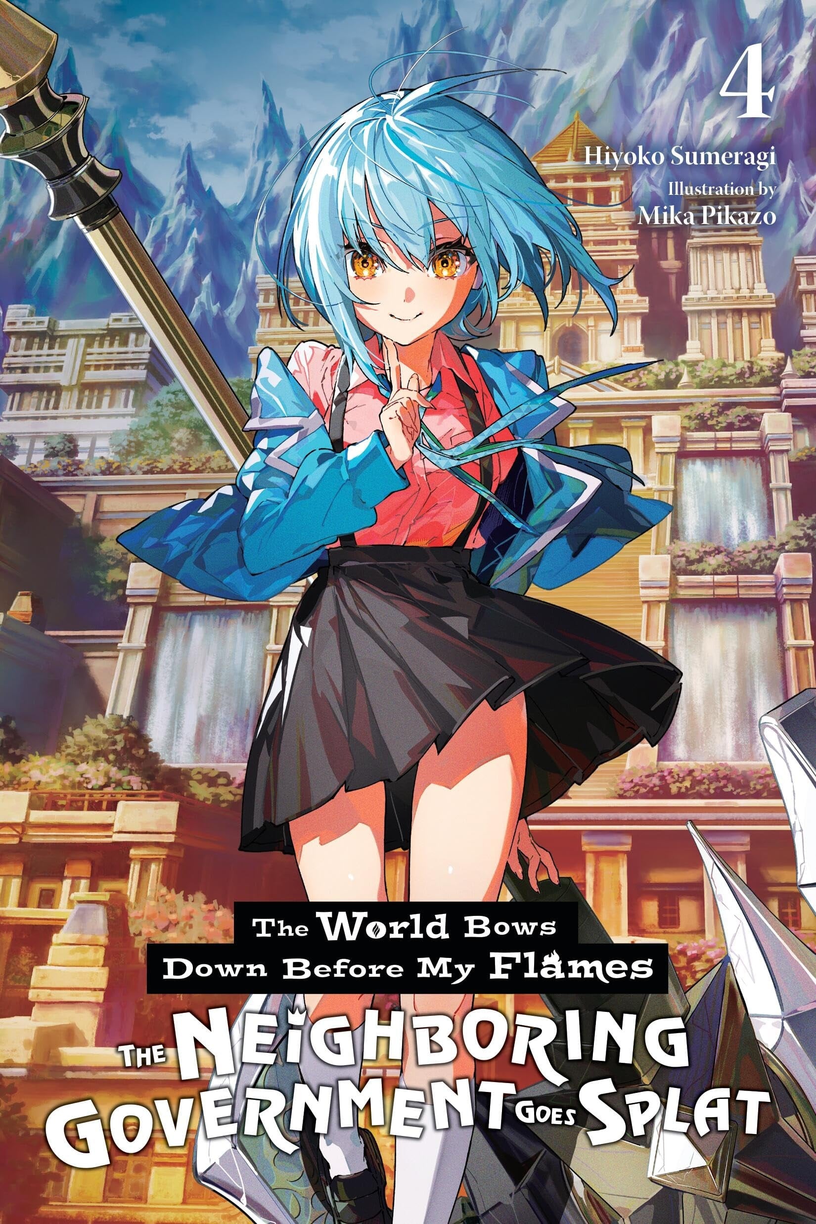 The World Bows Down Before My Flames, Vol. 4 (novel) - The Neighboring Government Goes Splat | BD Cosmos