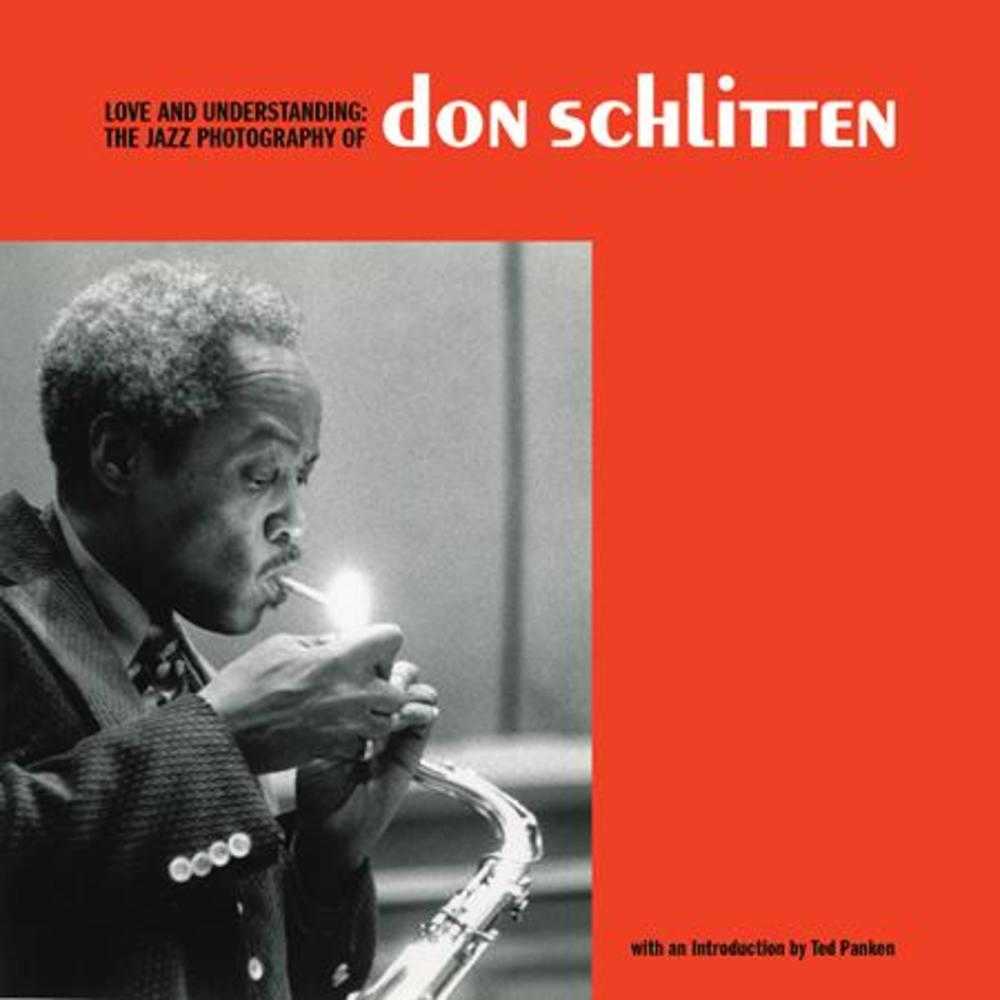Love And Understanding Hardcover The Jazz Photography Of Don Schlitten (Mature) | BD Cosmos