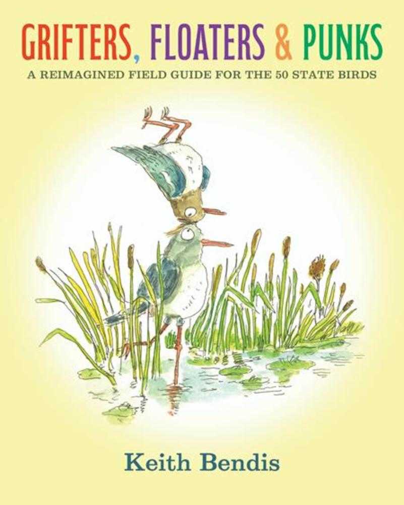 Grifters Floaters And Punks Hardcover A Reimagined Field Guide For The 50 State Birds (Mature) | BD Cosmos