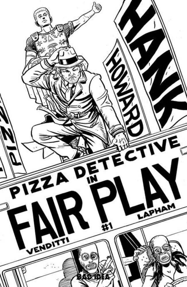 Hank Howard Pizza Detective The Fair Play #1 [One Shot] Bad Idea D 1:20 Lapham B&W 08/05/2026 | BD Cosmos