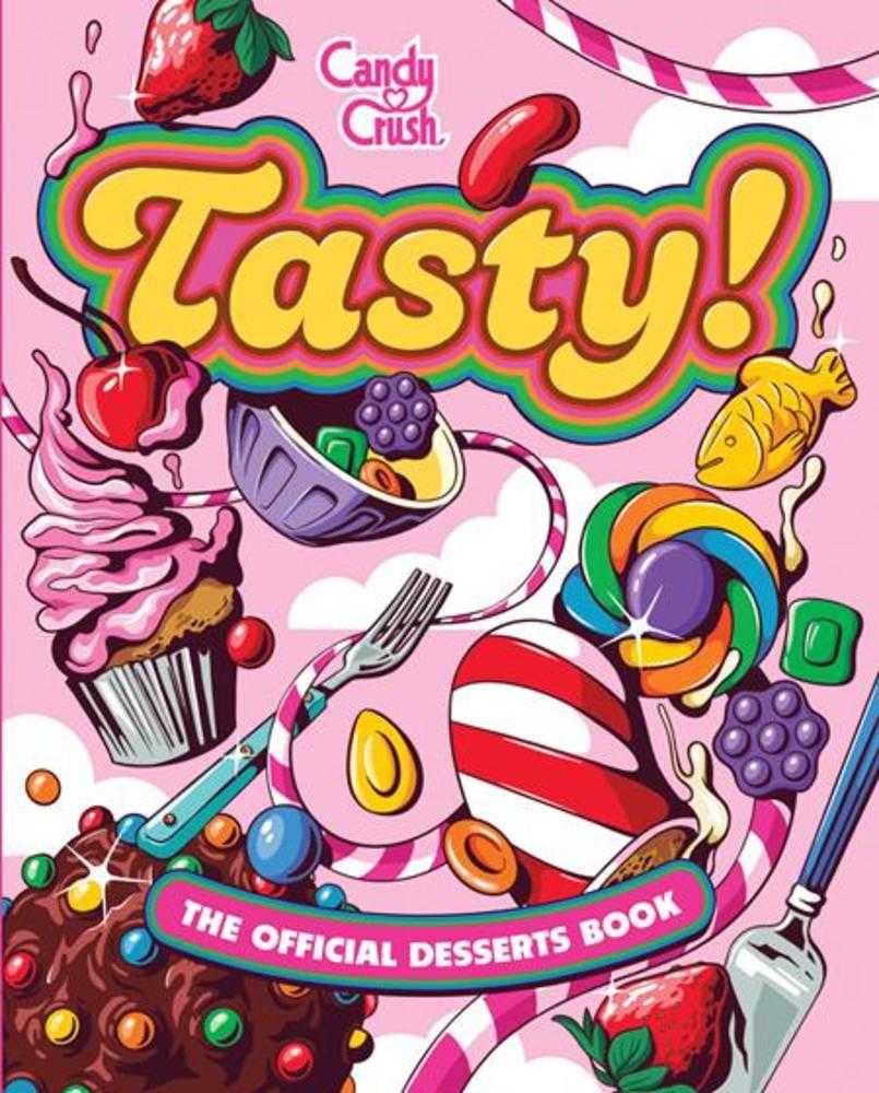 Tasty Hardcover The Official Candy Crush Desserts Book | BD Cosmos