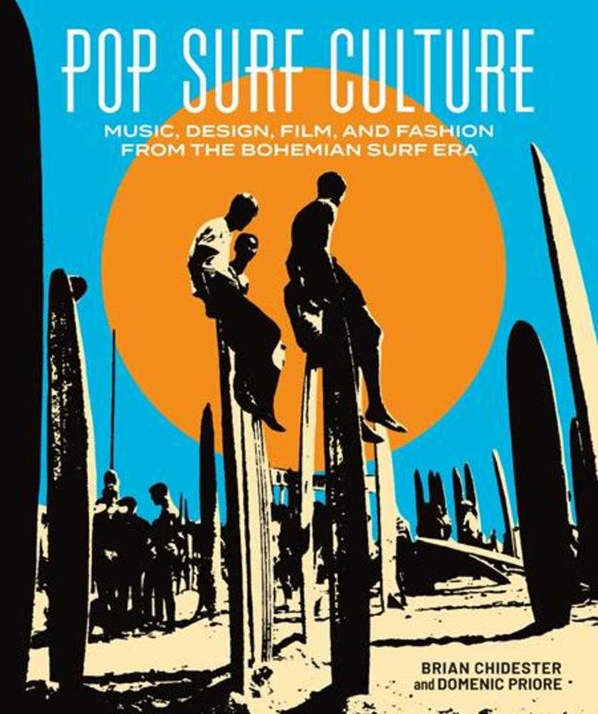 Pop Surf Culture Hardcover Music Design Film And Fashion From The Bohemian Surf Era (Mature) | BD Cosmos