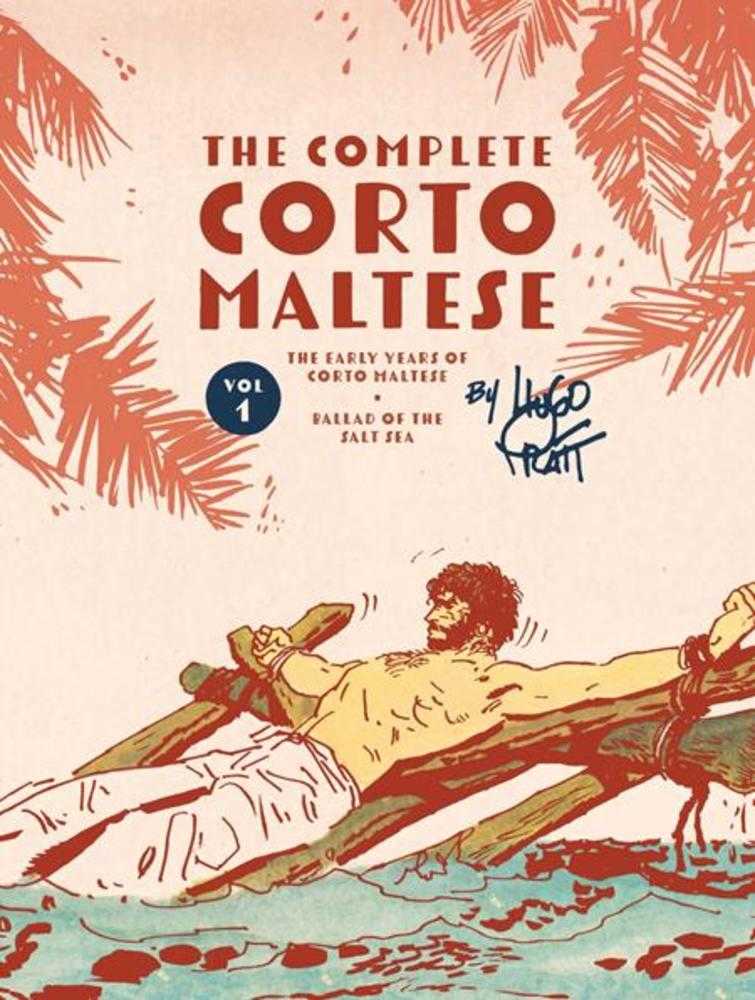 Complete Corto Maltese Hardcover Volume 01 The Ballad Of The Salt Sea (Mature) | BD Cosmos