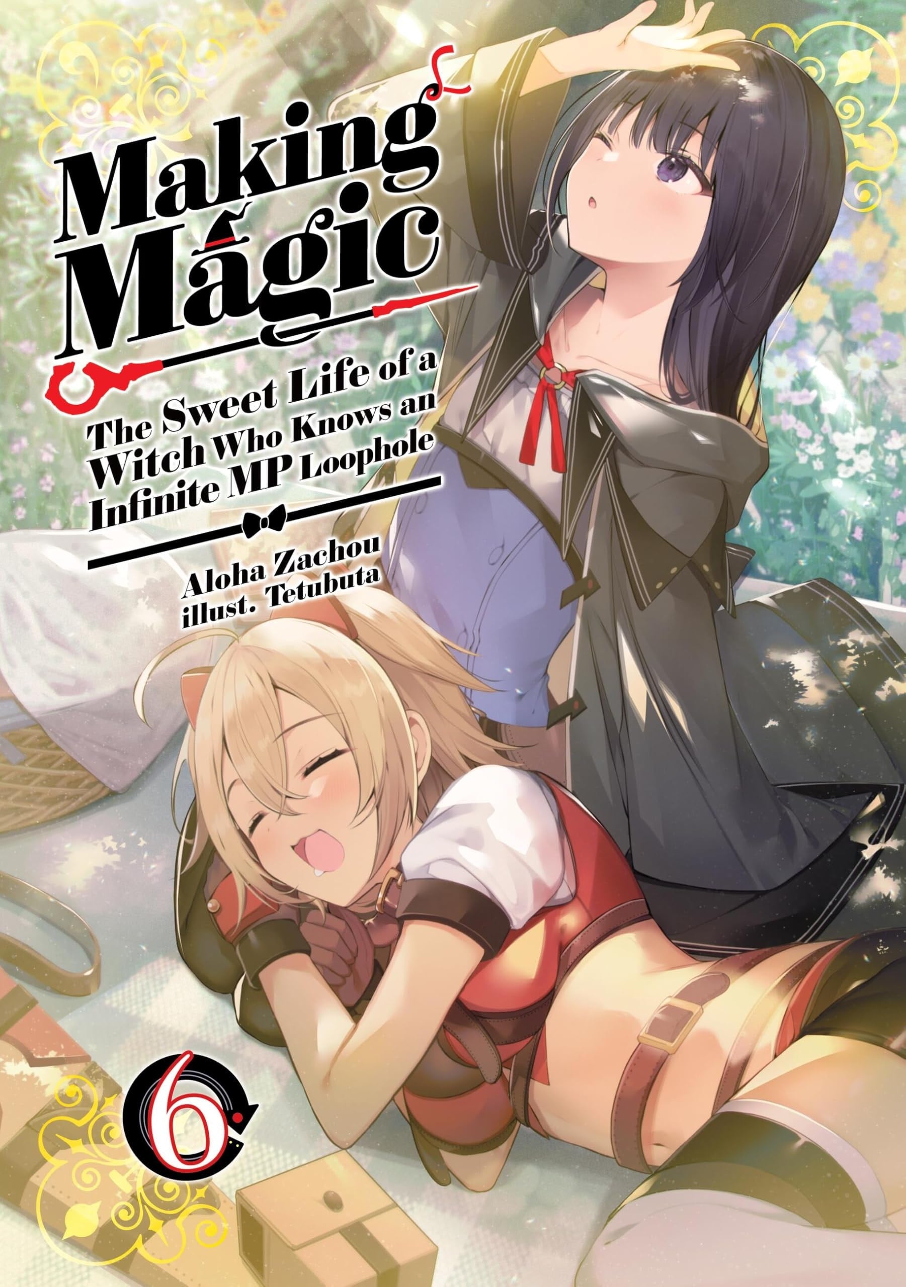 Making Magic: the Sweet Life of a Witch Who Knows an Infinite MP Loophole: Volume 6 (Light Novel) | BD Cosmos