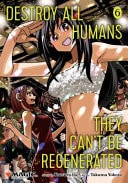 Destroy All Humans. They Can't Be Regenerated. A Magic: The Gathering Manga, Vol. 6 | BD Cosmos