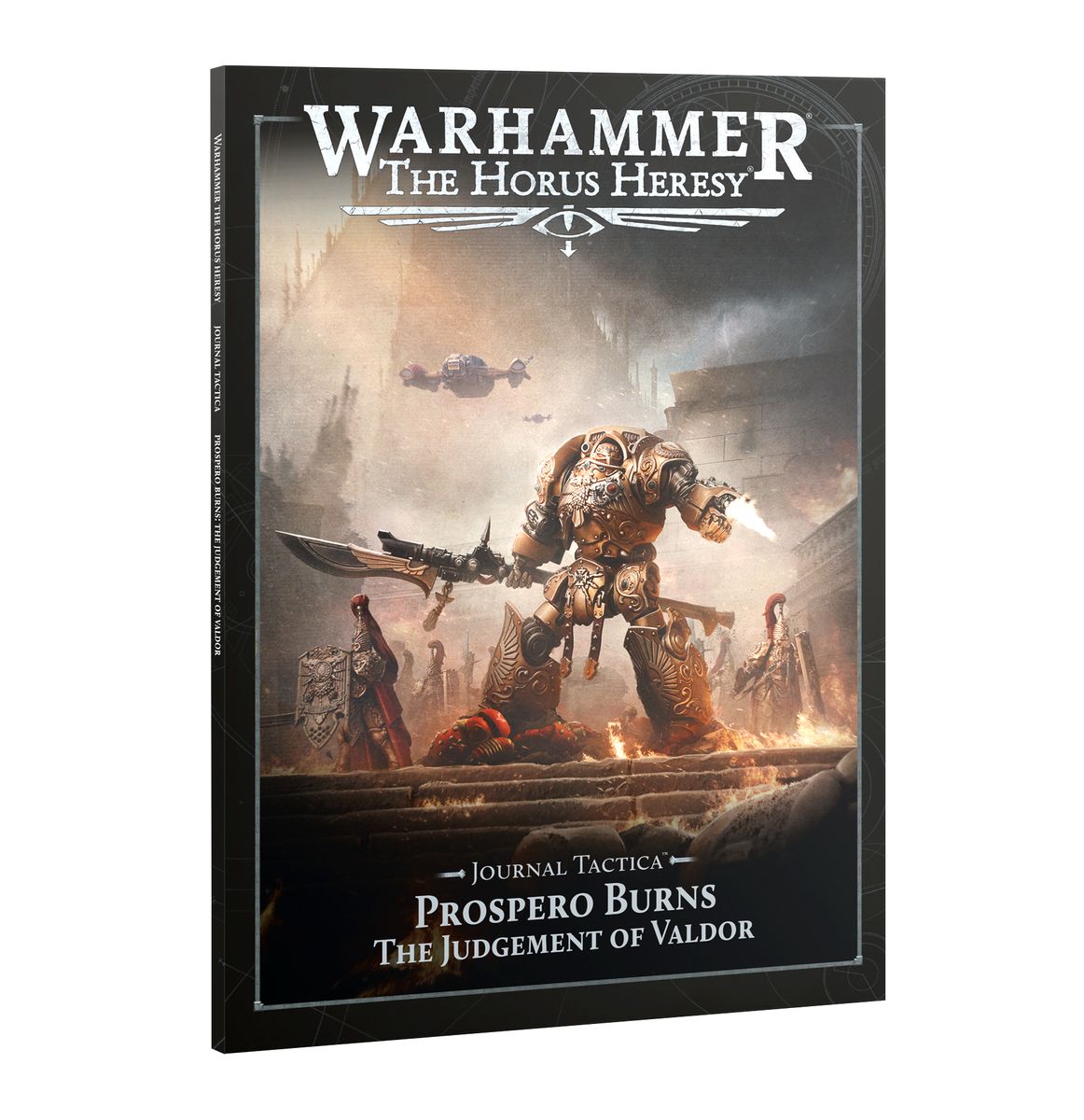 HORUS HERESY: JOURNAL TACTICA: PROSPERO BURNS: JUDGEMENT OF VALDOR | BD Cosmos