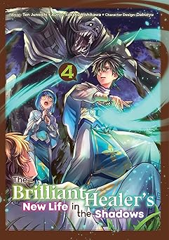The Brilliant Healer's New Life in the Shadows: Volume 4 (Manga) | BD Cosmos