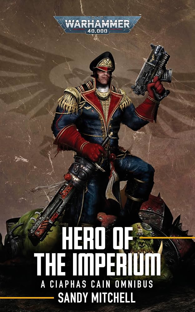 BLACK LIBRARY: CIAPHAS CAIN: HERO OF THE IMPERIUM | BD Cosmos