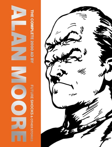 The Complete 2000 AD By Alan Moore: Future Shocks & Other Stories | BD Cosmos