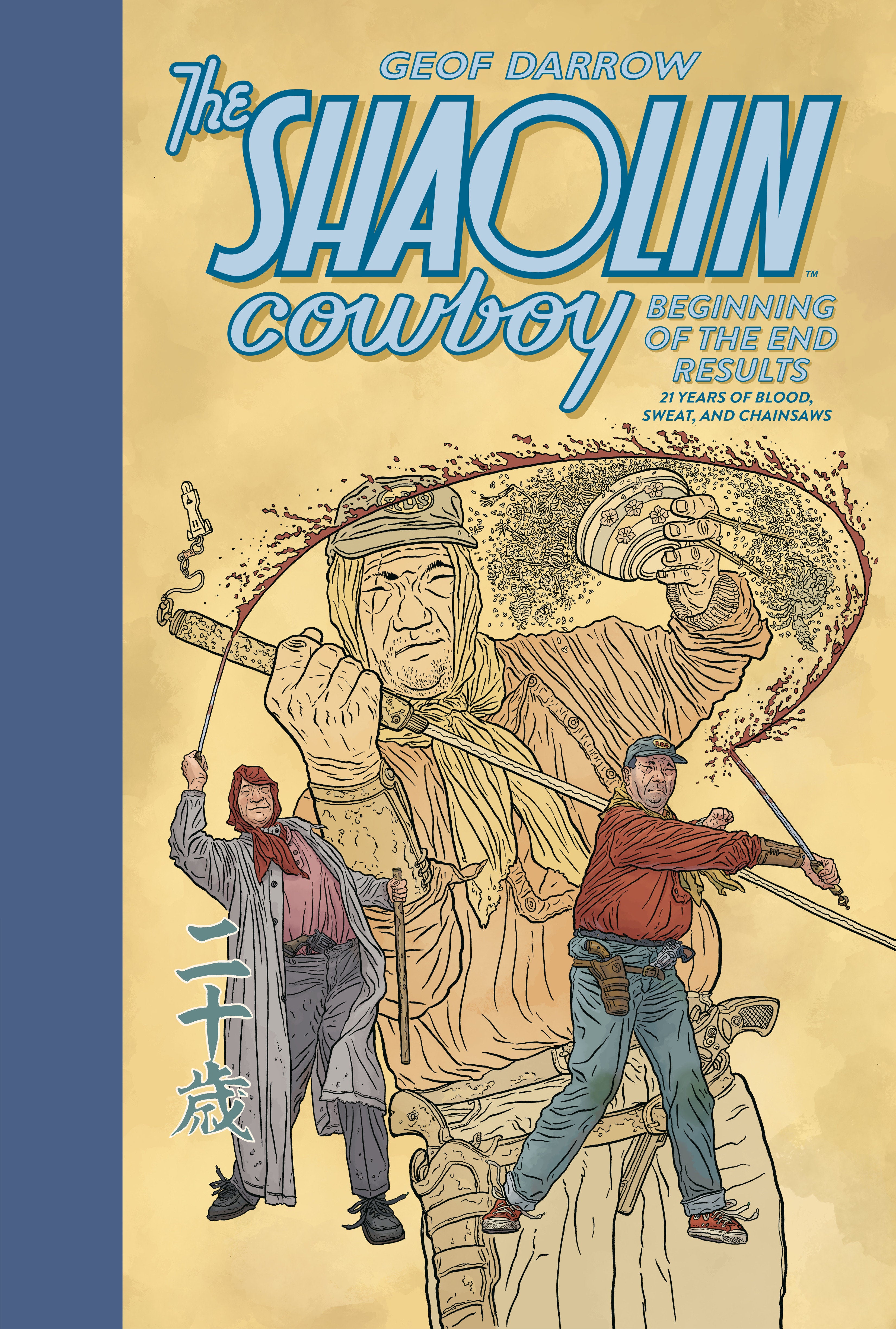 The Shaolin Cowboy: Beginning Of The End Results--21 Years Of Blood, Sweat, And Chainsaws | BD Cosmos