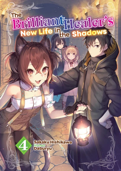 The Brilliant Healer's New Life in the Shadows: Volume 4 (Light Novel) | BD Cosmos