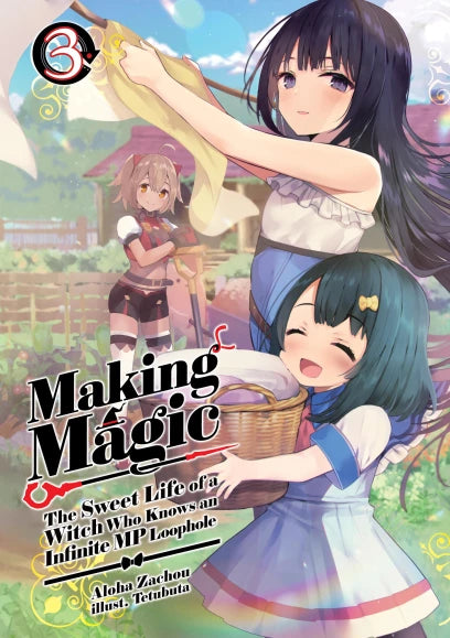 Making Magic: The Sweet Life of a Witch Who Knows an Infinite MP Loophole: Volume 3 (Light Novel) | BD Cosmos