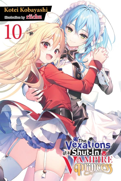 The Vexations of a Shut-In Vampire Princess, Vol. 10 (light novel) | BD Cosmos