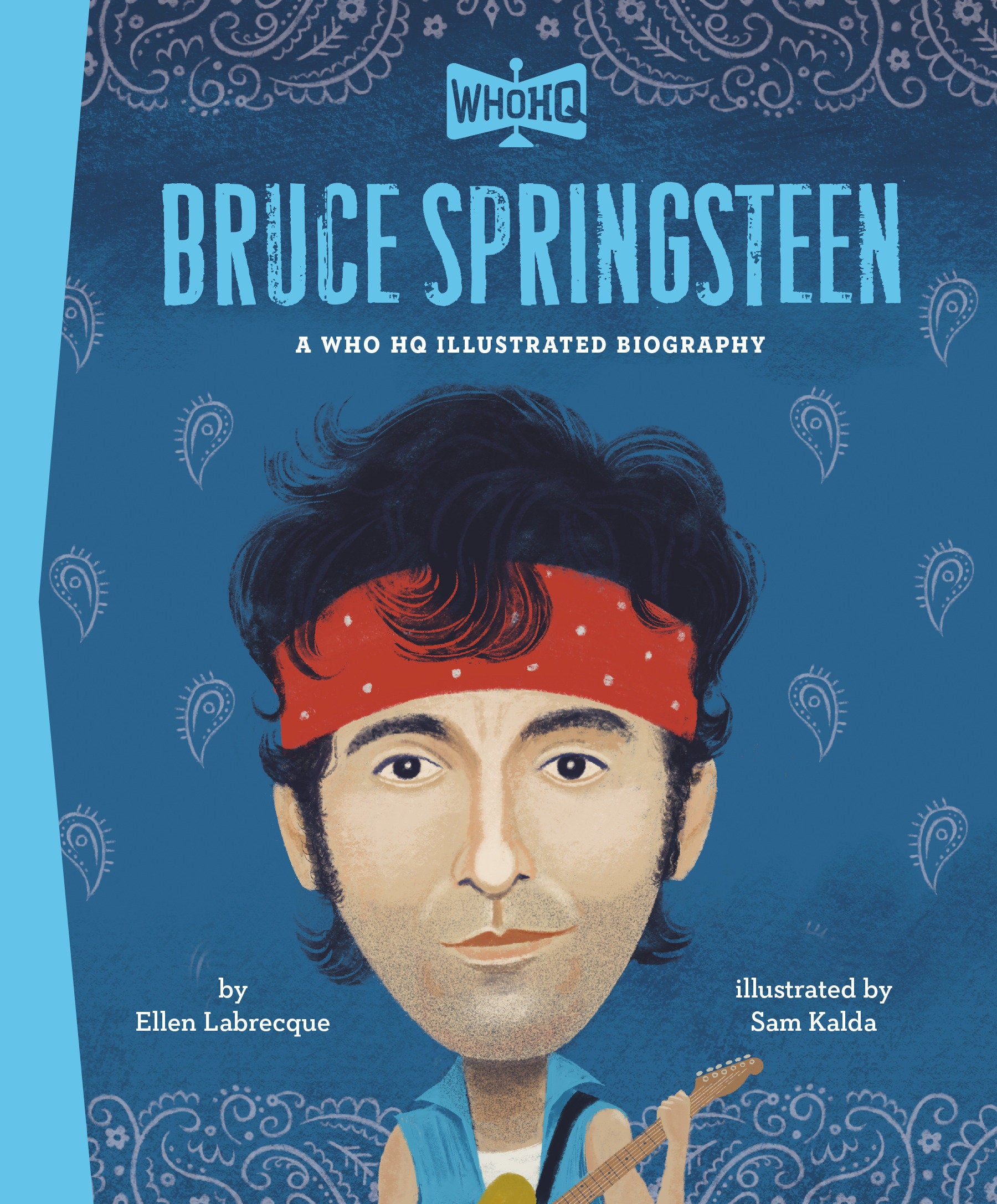 Bruce Springsteen: A Who Hq Illustrated Biography | BD Cosmos