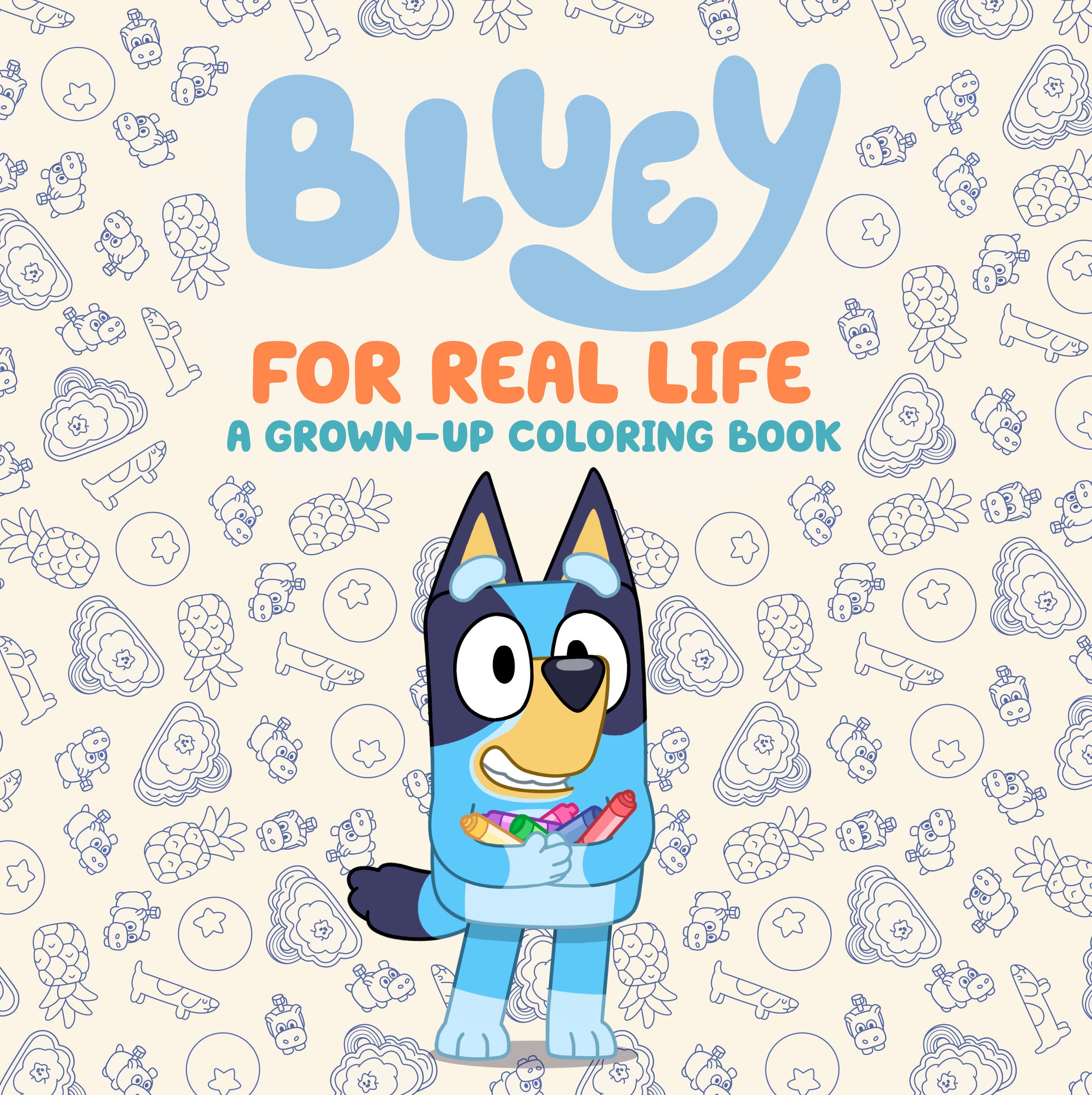 Bluey: For Real Life: A Grown Up Coloring Book | BD Cosmos