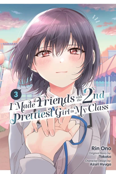 I Made Friends with the Second Prettiest Girl in My Class, Vol. 3 | BD Cosmos