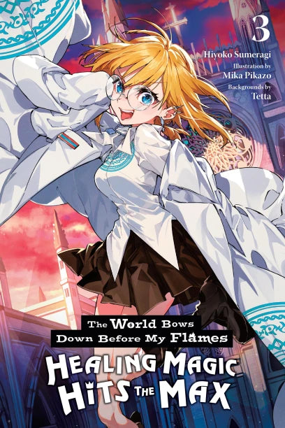 The World Bows Down Before My Flames: Healing Magic Hits the Max Vol. 3 | BD Cosmos