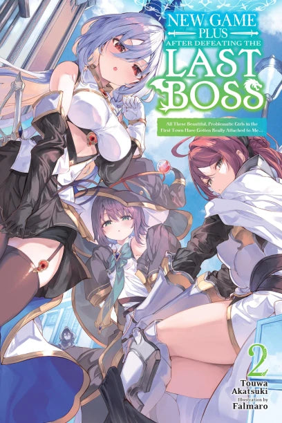 New Game Plus After Defeating the Last Boss, Vol. 2 (light novel): All These Beautiful, Problematic Girls in the First Town Have Gotten Really Attached to Me... | BD Cosmos