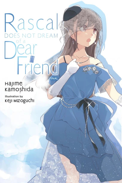 Rascal Does Not Dream of a Dear Friend (light novel) | BD Cosmos