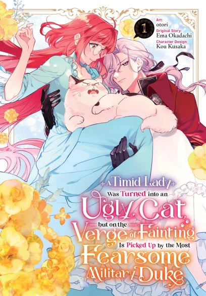 A Timid Lady Was Turned into an Ugly Cat, but on the Verge of Fainting Is Picked Up by the Most Fearsome Military Duke, Vol. 1 | BD Cosmos