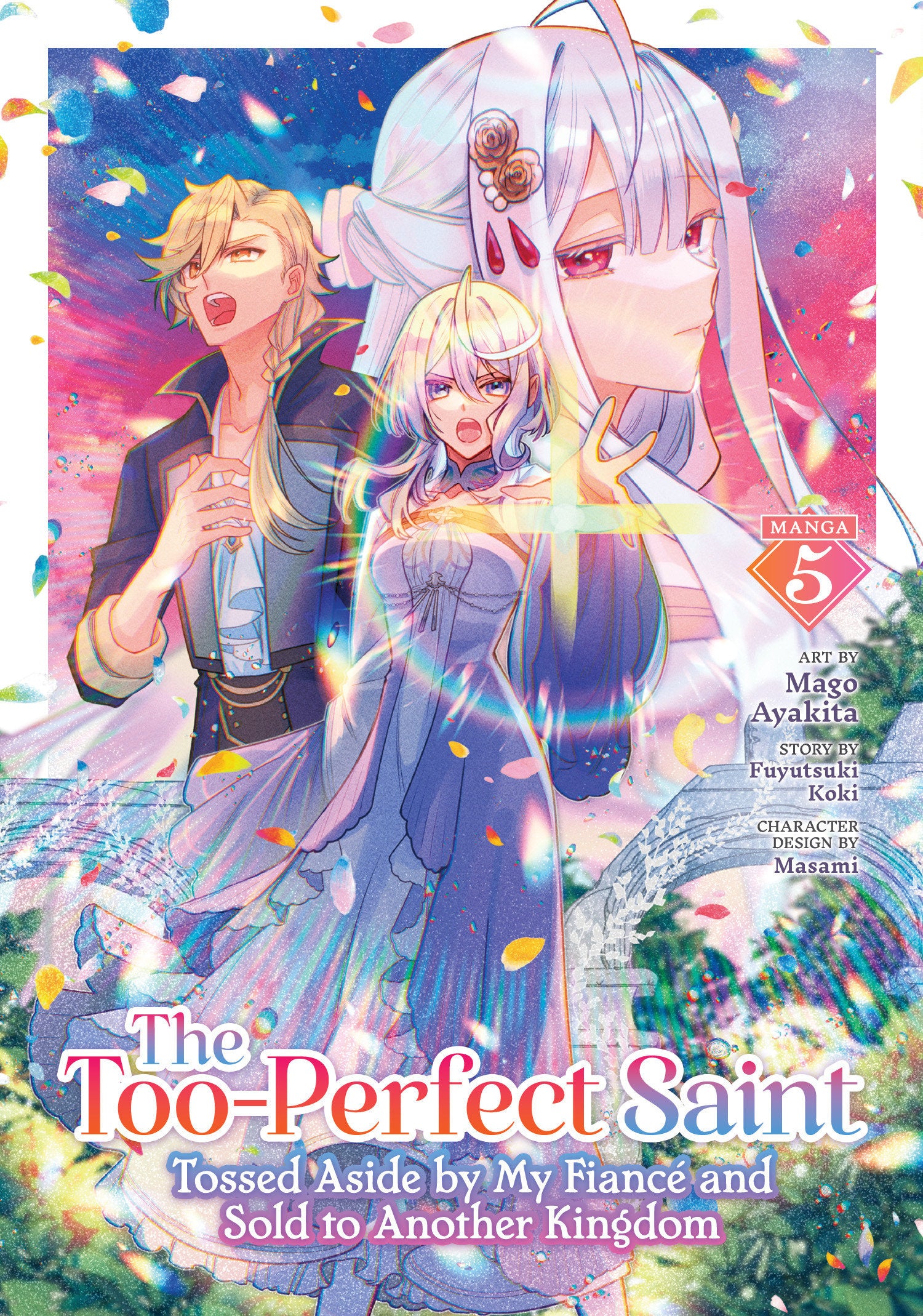 The Too Perfect Saint: Tossed Aside By My Fiancé And Sold To Another Kingdom (Manga) Volume. 5 | BD Cosmos