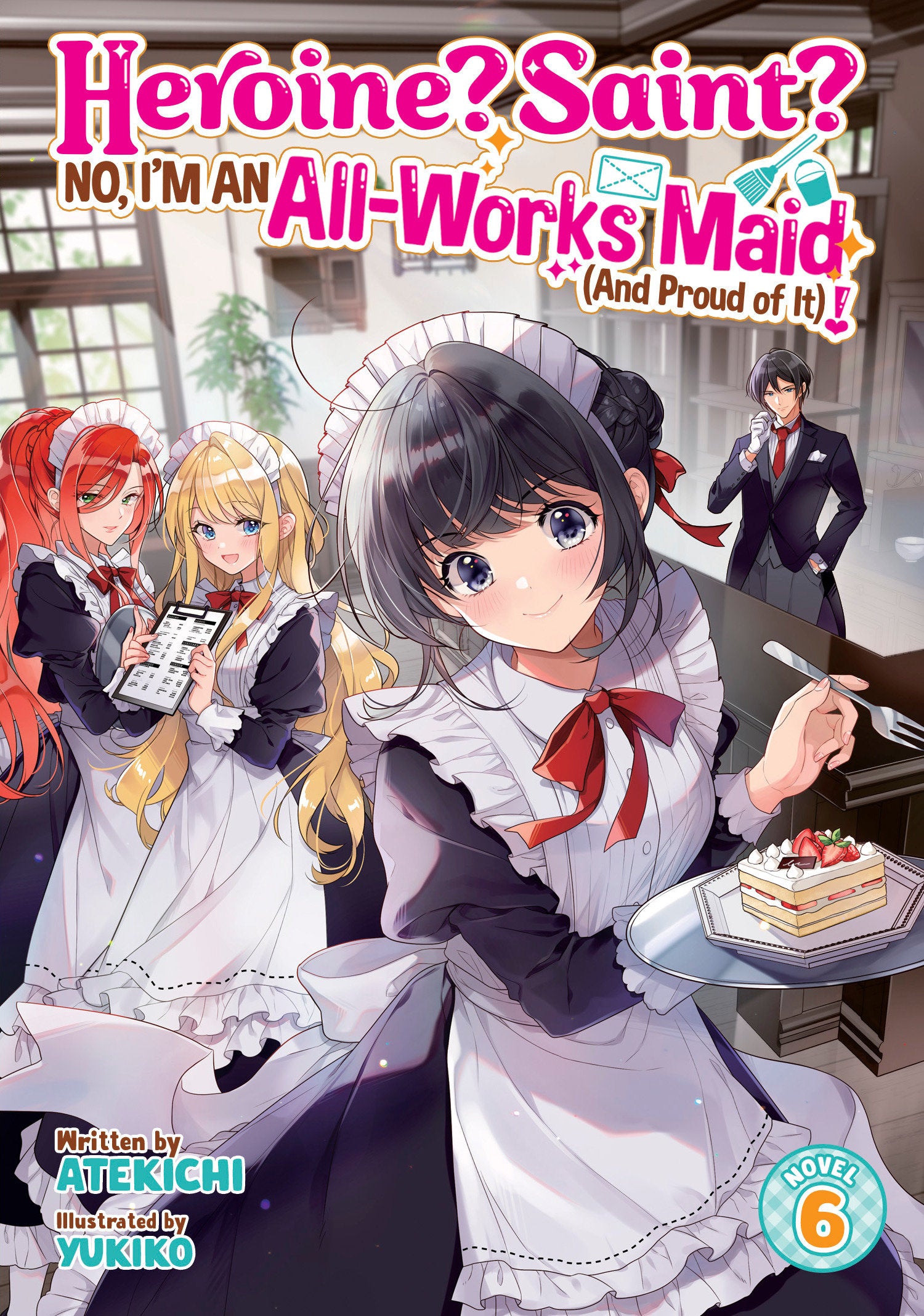 Heroine? Saint? No, I'm An All Works Maid (And Proud Of It)! (Light Novel) Volume. 6 | BD Cosmos