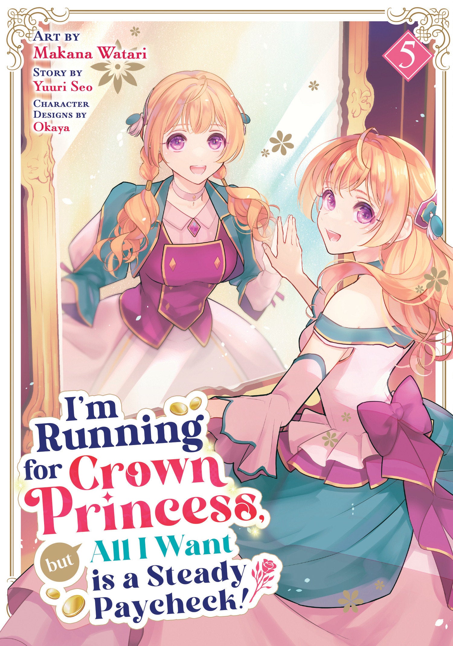 I'm Running for Crown Princess, but All I Want is a Steady Paycheck! (Manga) Vol. 5 | BD Cosmos