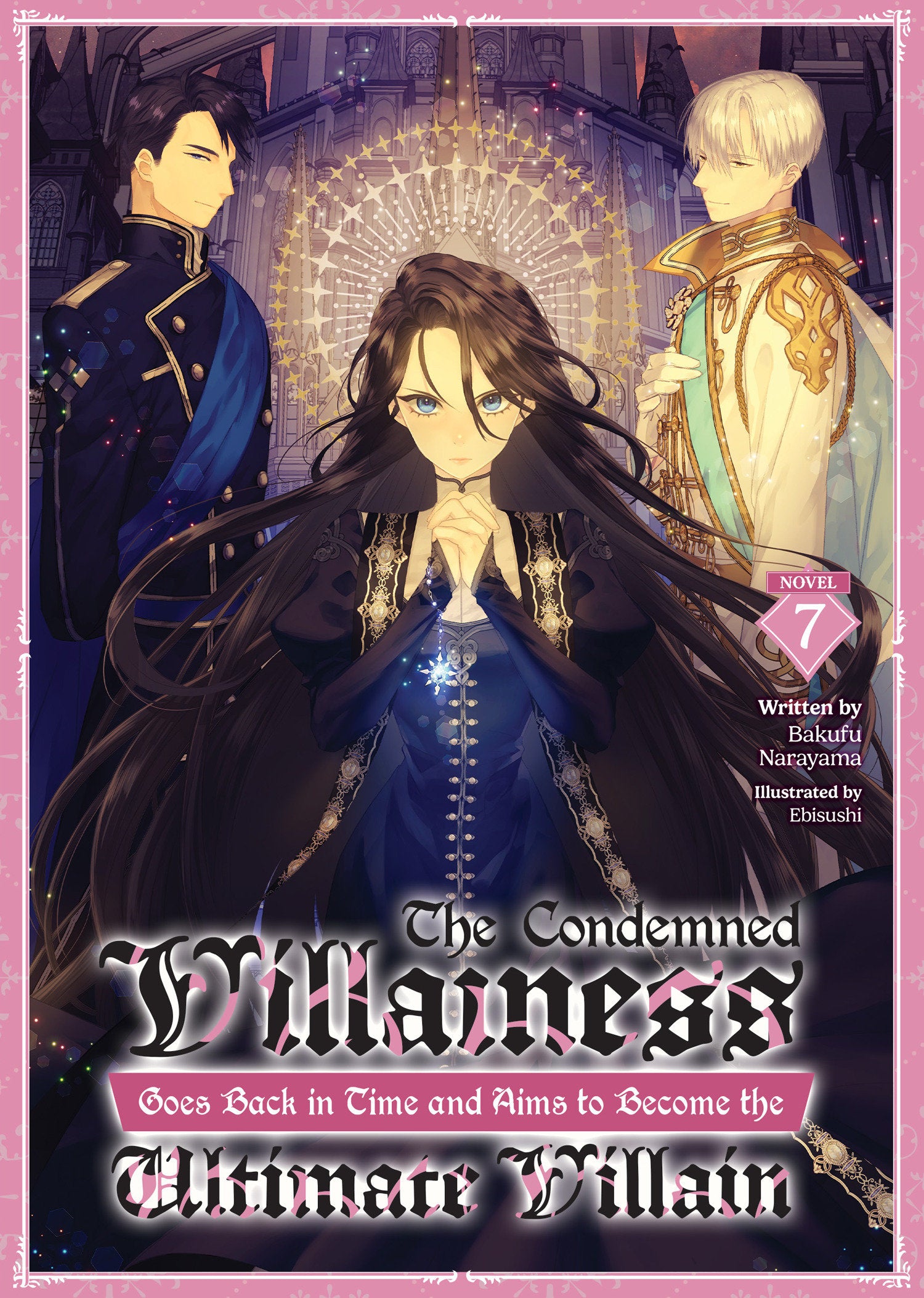 The Condemned Villainess Goes Back In Time And Aims To Become The Ultimate Villain (Light Novel) Volume. 7 | BD Cosmos