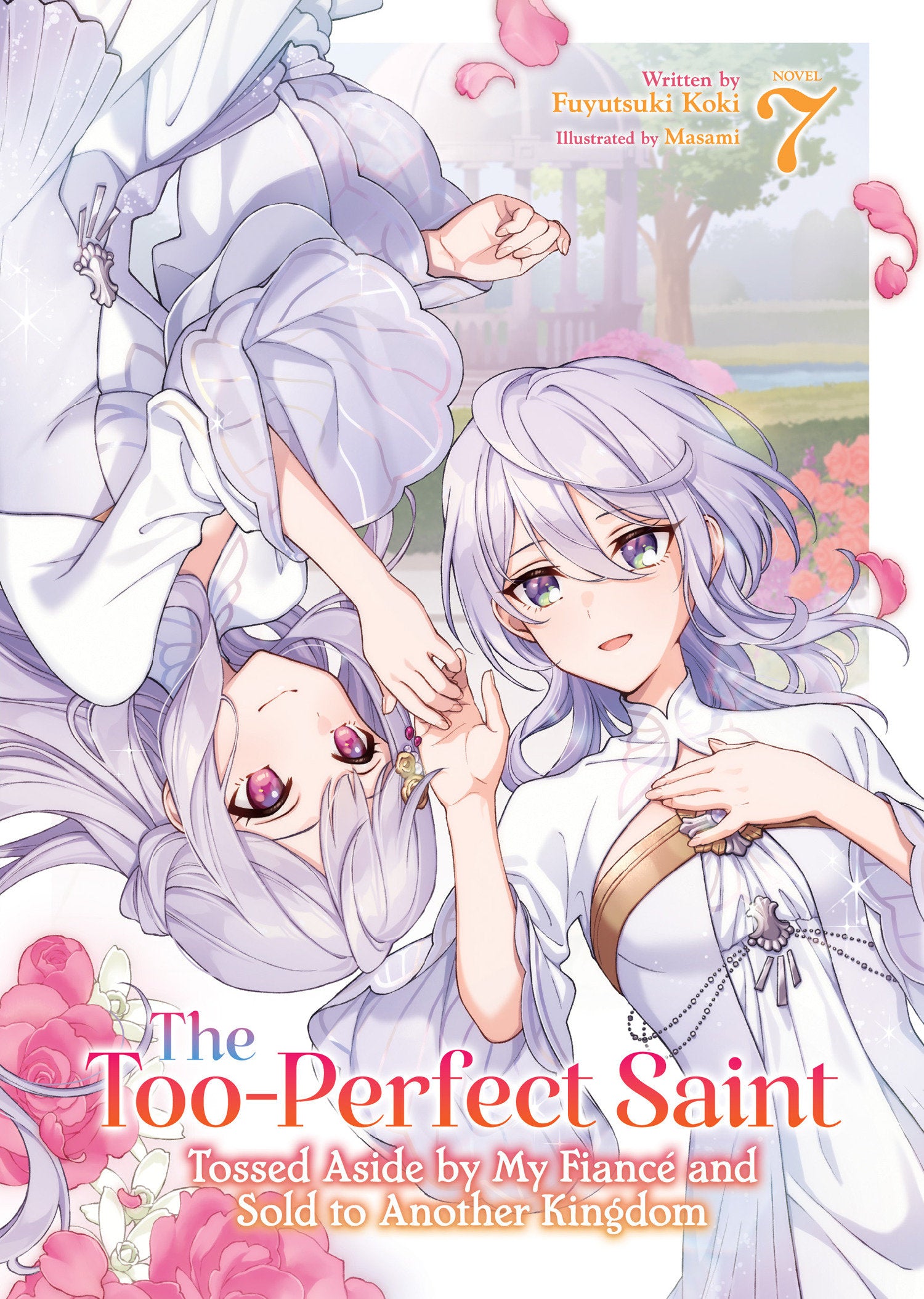 The Too Perfect Saint: Tossed Aside By My Fiancé And Sold To Another Kingdom (Light Novel) Volume. 7 | BD Cosmos
