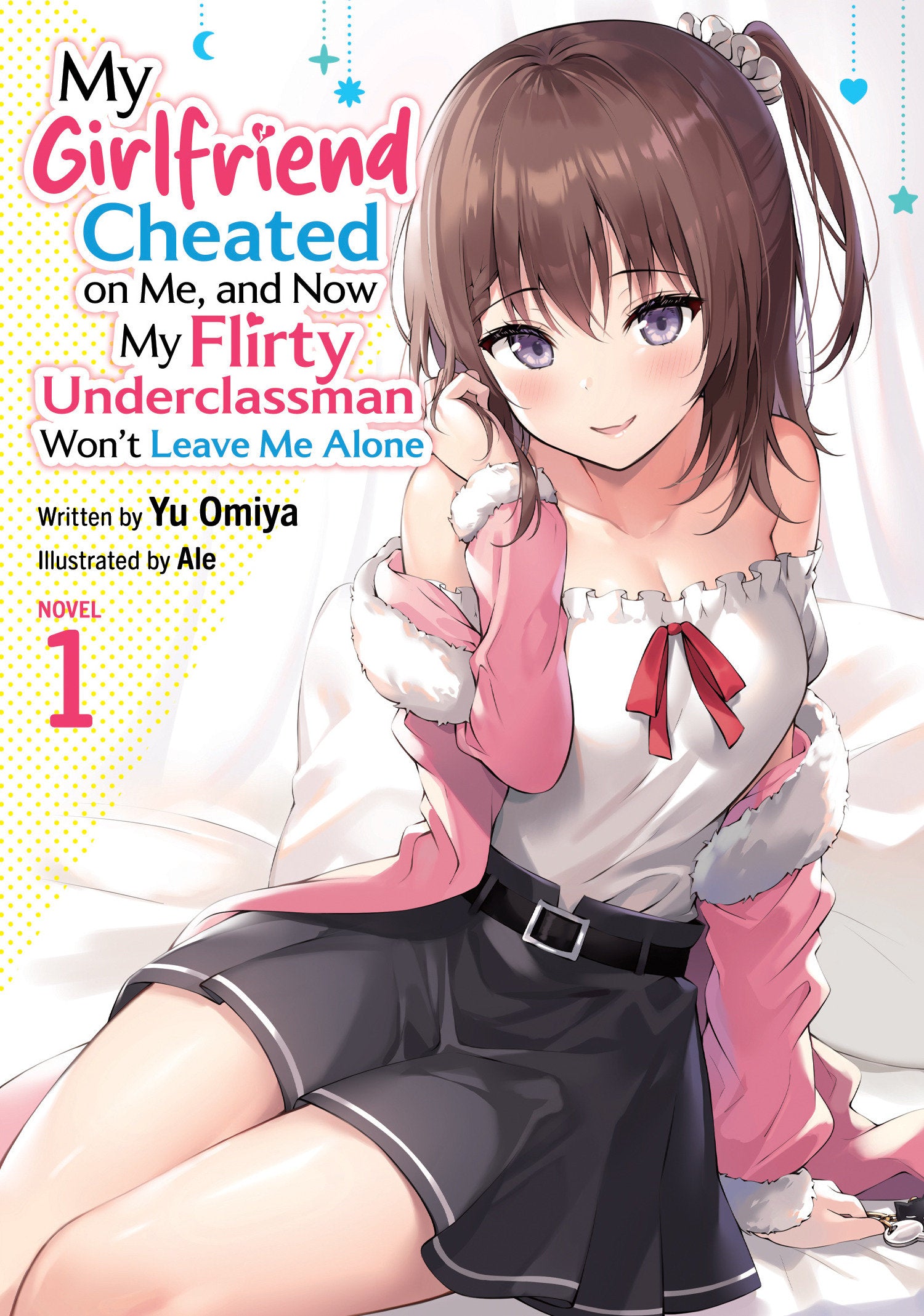 My Girlfriend Cheated On Me, And Now My Flirty Underclassman Won't Leave Me Alone (Light Novel) Volume. 1 | BD Cosmos
