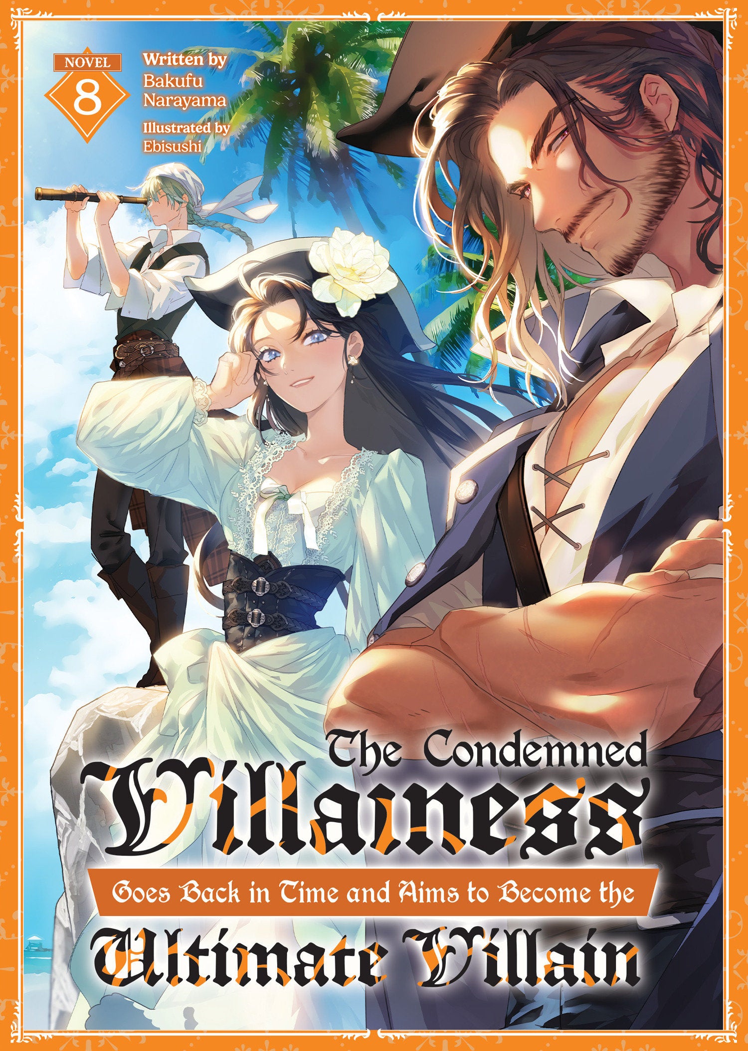 The Condemned Villainess Goes Back In Time And Aims To Become The Ultimate Villain (Light Novel) Volume. 8 | BD Cosmos