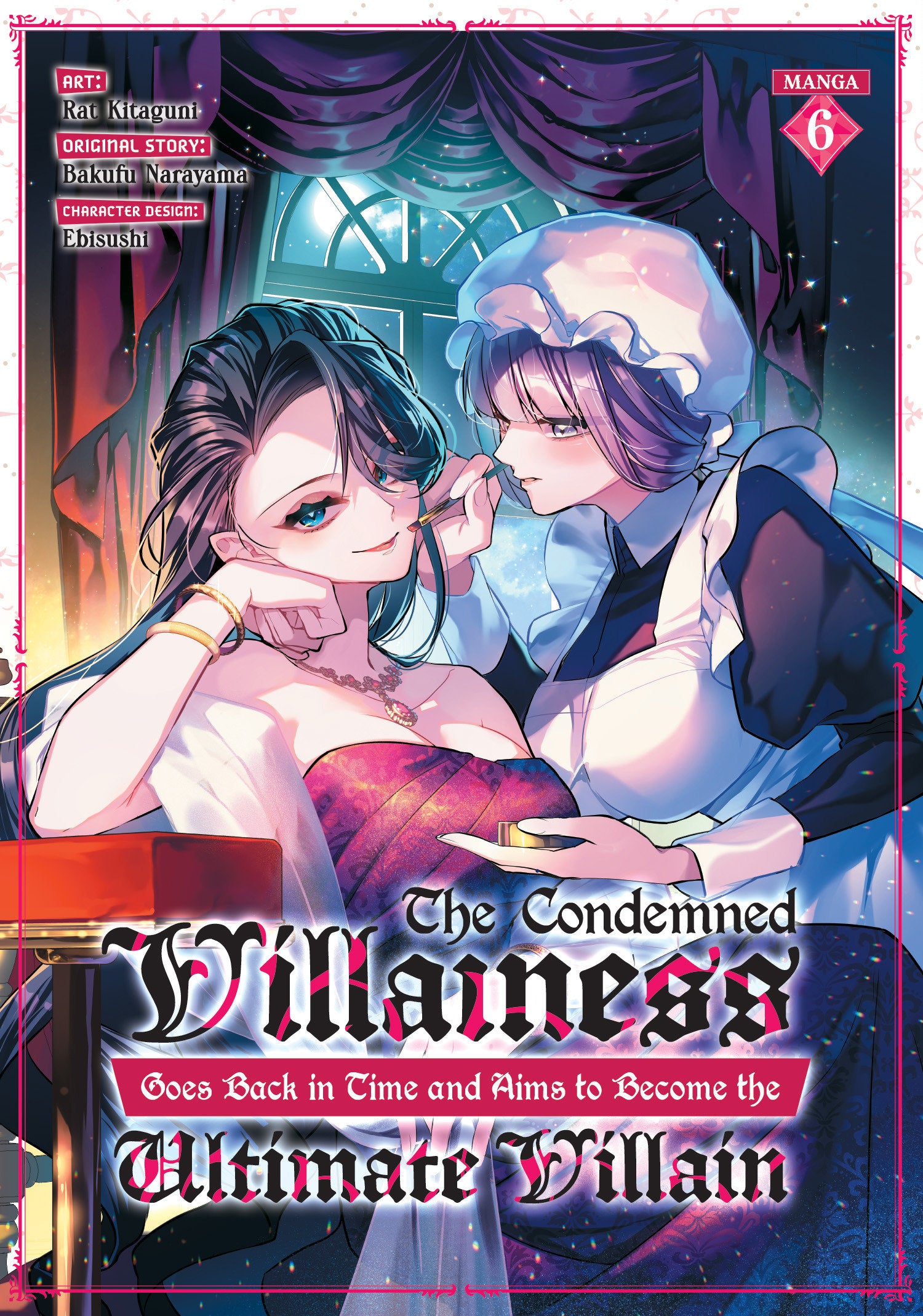 The Condemned Villainess Goes Back in Time and Aims to Become the Ultimate Villain (Manga) Vol. 6 | BD Cosmos