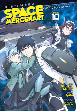 Reborn as a Space Mercenary: I Woke Up Piloting the Strongest Starship! (Manga) Vol. 10 | BD Cosmos