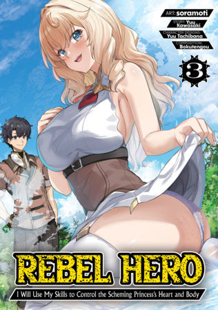 Rebel Hero: I Will Use My Skills To Control The Scheming Princess's Heart And Body (Manga) Volume. 3 | BD Cosmos