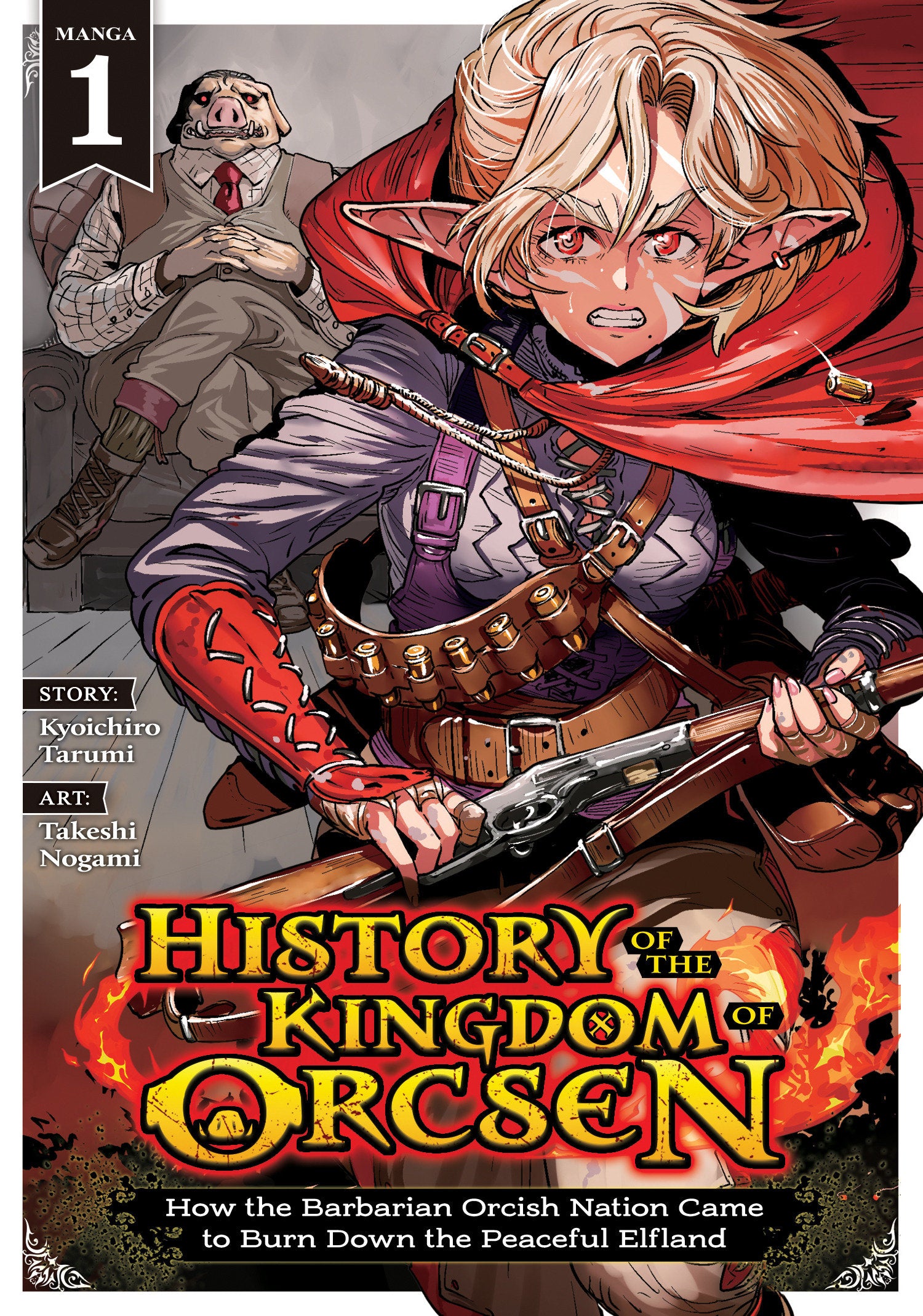 History Of The Kingdom Of Orcsen: How The Barbarian Orcish Nation Came To Burn Down The Peaceful Elfland (Manga) Volume. 1 | BD Cosmos