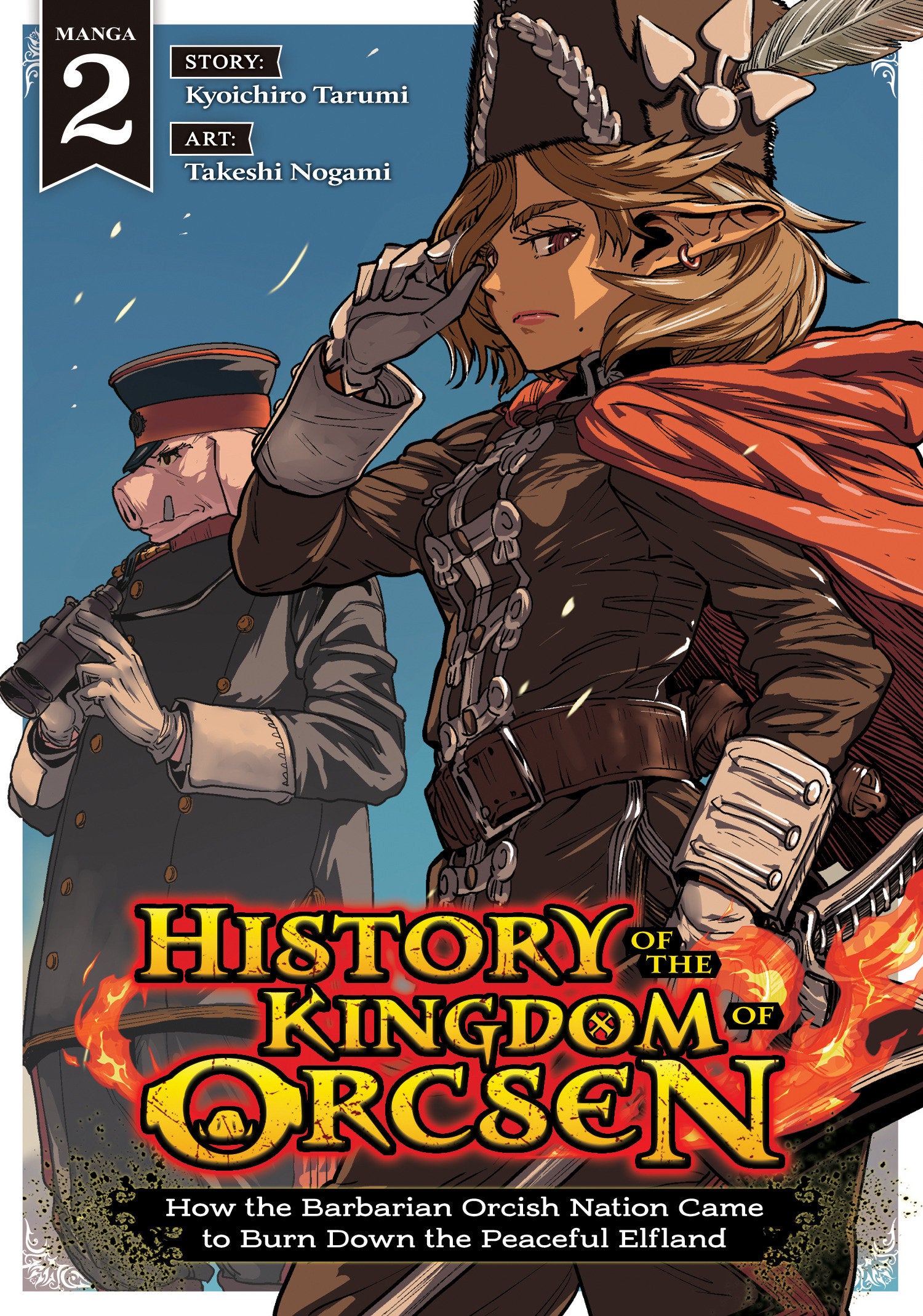 History Of The Kingdom Of Orcsen: How The Barbarian Orcish Nation Came To Burn Down The Peaceful Elfland (Manga) Volume. 2 | BD Cosmos