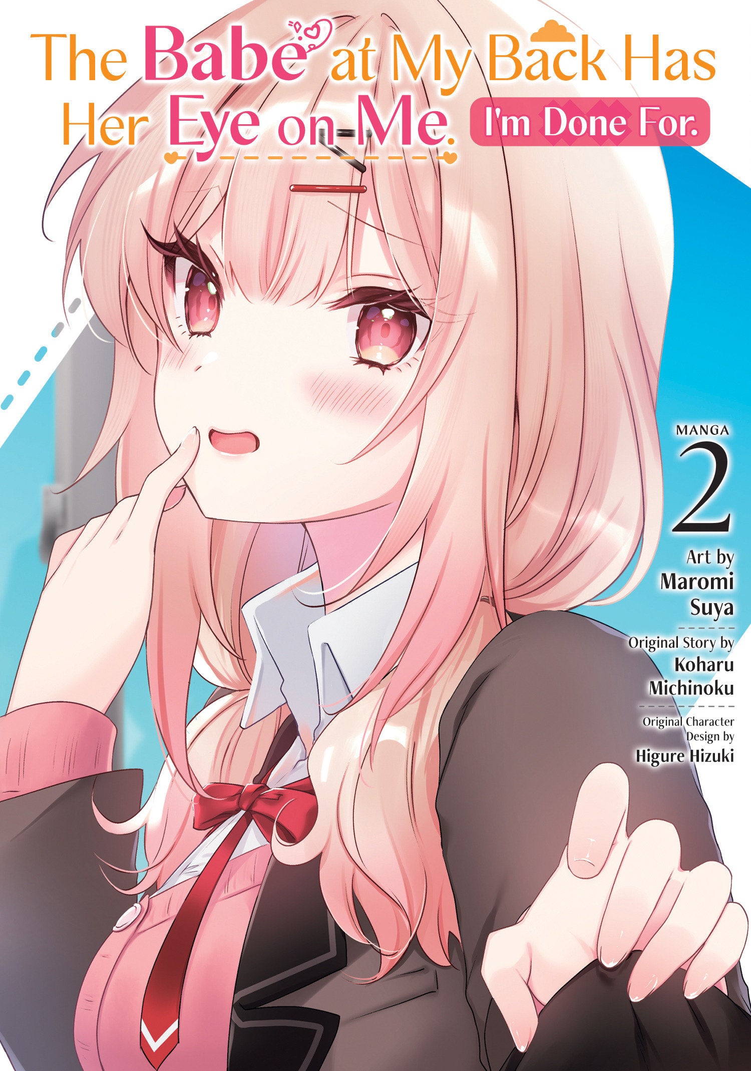 The Babe At My Back Has Her Eye On Me. I'm Done For. (Manga) Volume. 2 | BD Cosmos