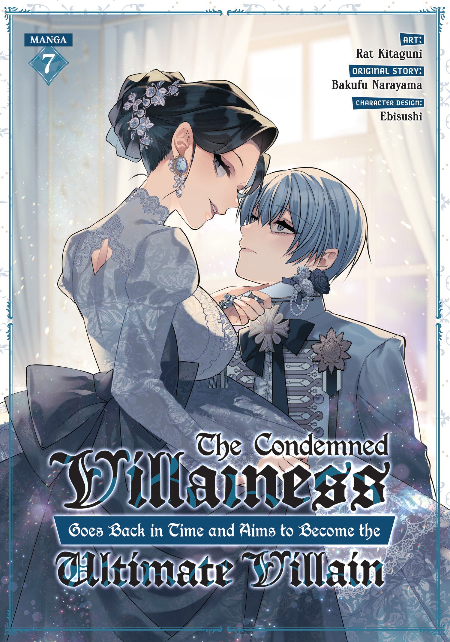 The Condemned Villainess Goes Back In Time And Aims To Become The Ultimate Villain (Manga) Volume. 7 | BD Cosmos
