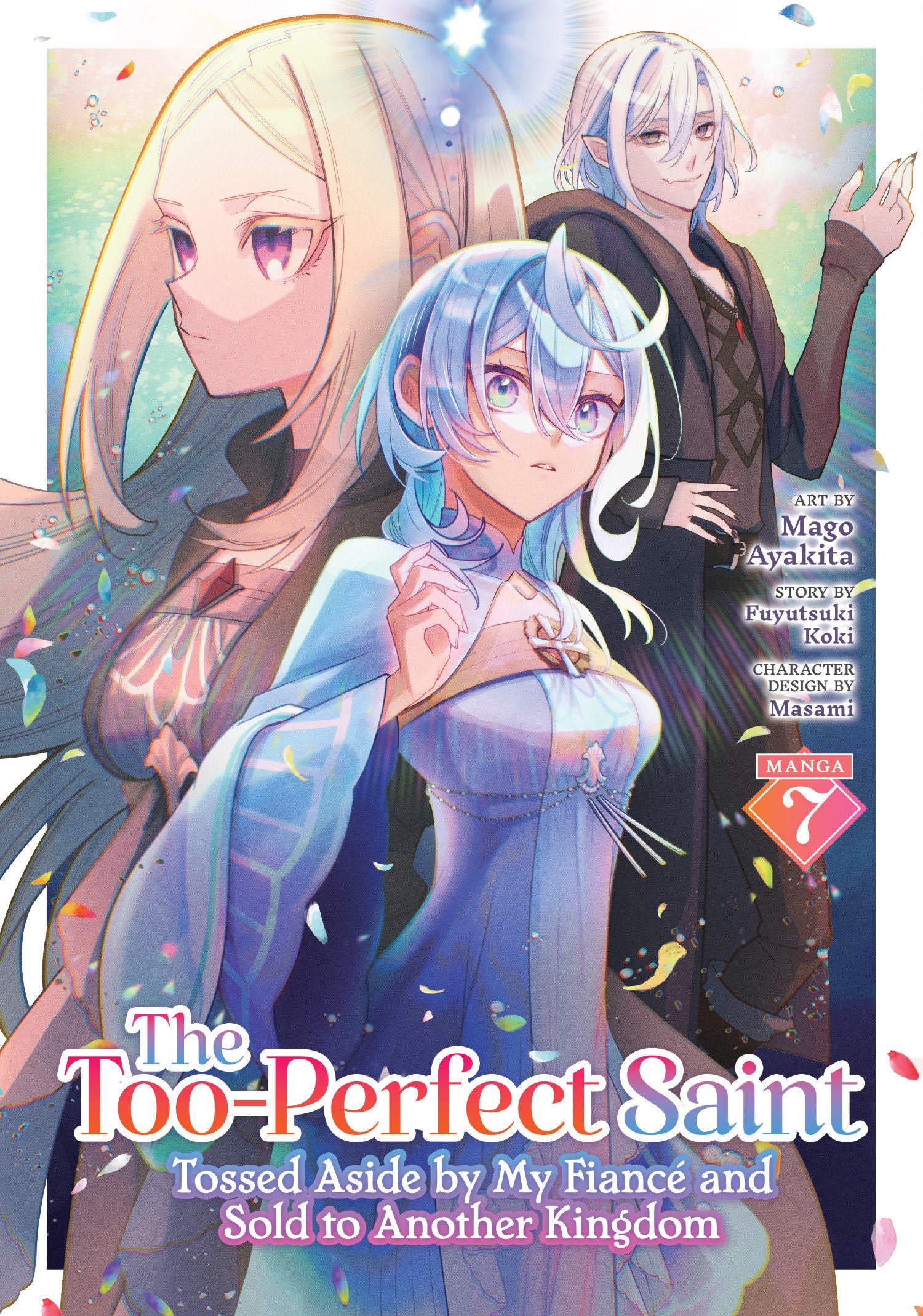 The Too Perfect Saint: Tossed Aside By My Fiancé And Sold To Another Kingdom (Manga) Volume. 7 | BD Cosmos