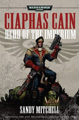 BLACK LIBRARY: CIAPHAS CAIN: HERO OF THE IMPERIUM | BD Cosmos