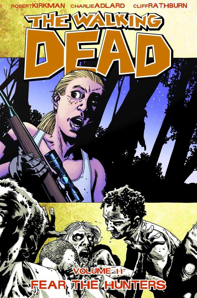 WALKING DEAD TPB VOLUME 11 FEAR THE HUNTERS (OCT090390) (MATURE) | BD Cosmos