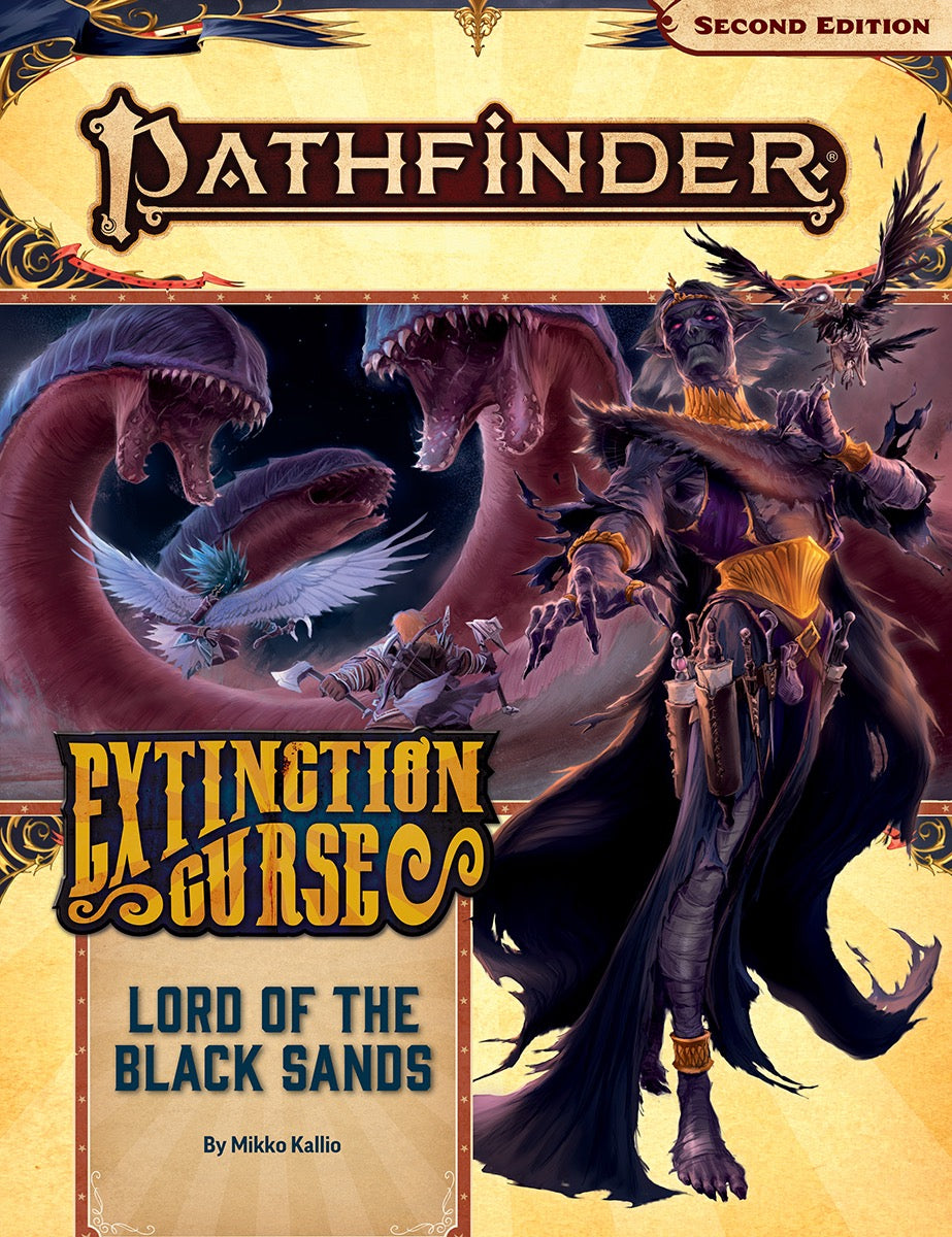 PATHFINDER 2E 155 EXTINCTION CURSE 5: LORD OF THE BLACK SANDS | BD Cosmos