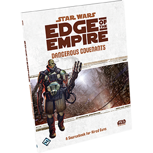 STAR WARS: EDGE OF THE EMPIRE - DANGEROUS COVENANTS | BD Cosmos